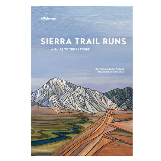 Sierra Trail Runs: A Guide to the Eastside by Dan Patitucci, Janine Patitucci, Hjördis Rickert & Kim Strom