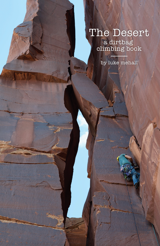 The Desert a Dirtbag Climbing Book by Luke Mehall